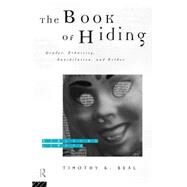 The Book of Hiding: Gender, Ethnicity, Annihilation, and Esther by Beal,Timothy K., 9780415167802