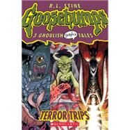 Terror Trips: 3 Ghoulish Graphix Tales: A Graphic Novel (Goosebumps Graphix #2) by Stine, R. L.; Thompson, Jill; Ganter, Amy Kim; Tolagson, Jamie, 9780439857802