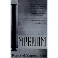 Imperium by KAPUSCINSKI, RYSZARD, 9780679747802
