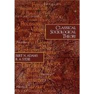 Classical Sociological Theory by Bert N. Adams, 9780761987802