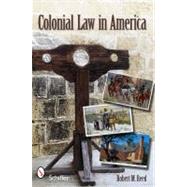 Colonial Law in America by Reed, Robert M., 9780764337802