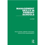 Management Skills in Primary Schools by Bell; Les, 9781138487802