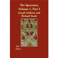 The Spectator by Addison, Joseph (CON); Steele, Richard (CON), 9781406847802