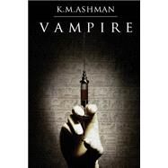 Vampire by Ashman, K. M., 9781519707802