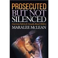 Prosecuted but Not Silenced by Mclean, Maralee, 9781683507802