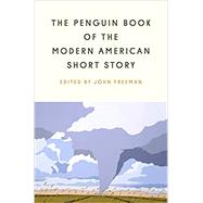 The Penguin Book of the Modern American Short Story by Freeman, John, 9781984877802