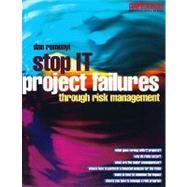 Stop IT Project Failures : Through Risk Management by Remenyi, Dan, 9780080517803
