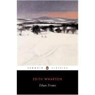 Ethan Frome by Wharton, Edith; Ammons, Elizabeth; Ammons, Elizabeth, 9780142437803