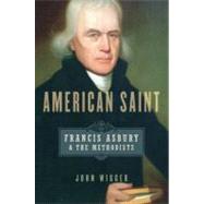American Saint Francis Asbury and the Methodists by Wigger, John, 9780195387803
