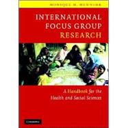 International Focus Group Research: A Handbook for the Health and Social Sciences by Monique M. Hennink, 9780521607803