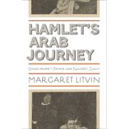Hamlet's Arab Journey by Litvin, Margaret, 9780691137803