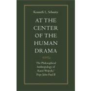 At the Center of the Human Drama by Schmitz, Kenneth L., 9780813207803