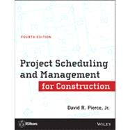 Project Scheduling and Management for Construction by Pierce, David R., 9781118367803