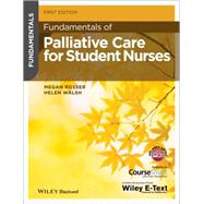 Fundamentals of Palliative Care for Student Nurses by Rosser, Megan; Walsh, Helen, 9781118437803