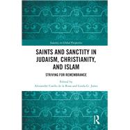 Saints and Sanctity in Judaism, Christianity, and Islam: Striving for remembrance by Coello de la Rosa; Alexandre, 9781138307803