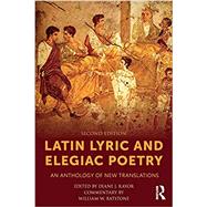 Latin Lyric and Elegiac Poetry: An Anthology of New Translations by Rayor; Diane J., 9781138857803