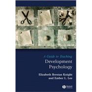 A Guide to Teaching Developmental Psychology by Knight, Elizabeth Brestan; Lee, Ember L., 9781405157803
