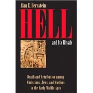 Hell and Its Rivals by Bernstein, Alan E., 9781501707803