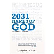 2031 Names of God in Alphabetical Order by Williams, Gaylyn R., 9781505457803