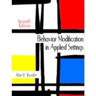 Behavior Modification in Applied Settings by Kazdin, Alan E., 9781577667803