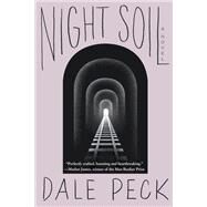 Night Soil by PECK, DALE, 9781616957803