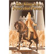 The King Is a Powerful Piece! by Gyozalyan, Tigran, 9781936277803