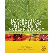 Mathematical Concepts and Methods in Modern Biology by Robeva; Hodge, 9780124157804