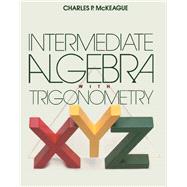 Intermediate Algebra With Trigonometry by McKeague, Charles P., 9780124847804