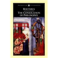 The Consolation of Philosophy Revised Edition by Boethius, Ancius; Watts, Victor; Watts, Victor; Watts, Victor, 9780140447804