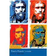 Plato's Phaedo A Guide by Bailey, D.T.J., 9780197667804