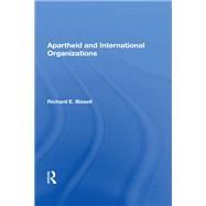Apartheid and International Organizations by Bissell, Richard E., 9780367017804