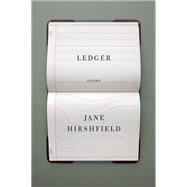 Ledger Poems by Hirshfield, Jane, 9780525657804
