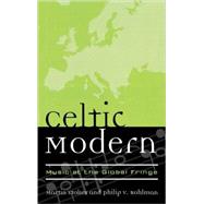 Celtic Modern Music at the Global Fringe by Stokes, Martin; Bohlman, Philip V., 9780810847804