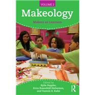 Makeology: Makers as Learners (Volume 2) by Peppler; Kylie, 9781138847804