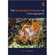 The Routledge Companion to Scenography by Aronson; Arnold, 9781138917804