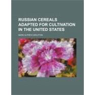Russian Cereals Adapted for Cultivation in the United States by Carleton, Mark Alfred, 9781154517804