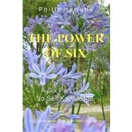 The Power of Six: A Six Part Guide to Self Knowledge by Harland, Philip, 9781448647804