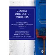 Global Domestic Workers by Marchetti, Sabrina; Cherubini, Daniela; Di Bartolomeo, Anna; Geymonat, Garofalo, 9781529207804