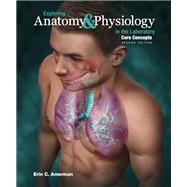 Exploring Anatomy and Physiology in the Lab: CORE CONCEPTS (LL) by Amerman, Erin, 9781617317804