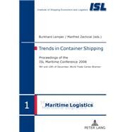 Trends in Container Shipping: Proceedings of the ISL Maritime Conference 2008: 9th and 10th of December, World Trade Center Bremen by Lemper, Burkhard; Zachcial, Manfred, 9783631597804