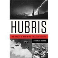 Hubris by Horne, Alistair, 9780062397805