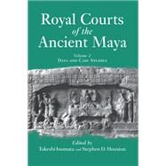 Royal Courts of the Ancient Maya by Inomata, Takeshi; Houston, Stephen D., 9780367317805