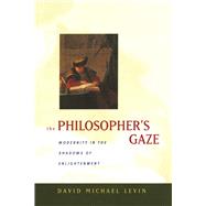 Philosopher's Gaze by Levin, David Michael, 9780520217805