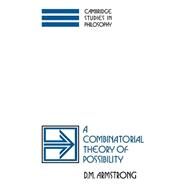 A Combinatorial Theory of Possibility by D. M. Armstrong, 9780521377805