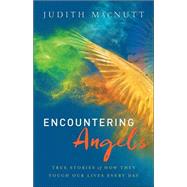 Encountering Angels by Macnutt, Judith, 9780800797805