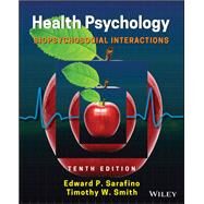 Health Psychology Biopsychosocial Interactions by Sarafino, Edward P.; Smith, Timothy W., 9781119577805