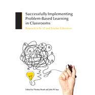Successfully Implementing Problem-based Learning in Classrooms by Brush, Thomas; Saye, John W., 9781557537805