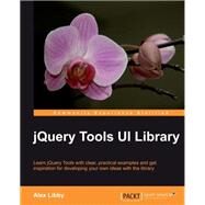 Jquery Tools Ui Library by Libby, Alex, 9781849517805