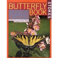 Stokes Butterfly Book The Complete Guide to Butterfly Gardening, Identification, and Behavior by Stokes, Donald; Williams, Ernest; Stokes, Lillian Q., 9780316817806