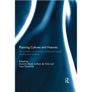 Planning Cultures and Histories: The evolution of Planning Systems and Spatial Development Patterns by Stead; Dominic, 9781138687806